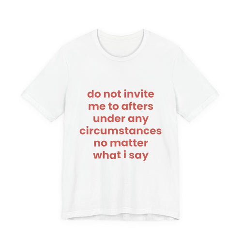 Do Not Invite Me Tee — Funny Introvert Graphic T‑Shirt